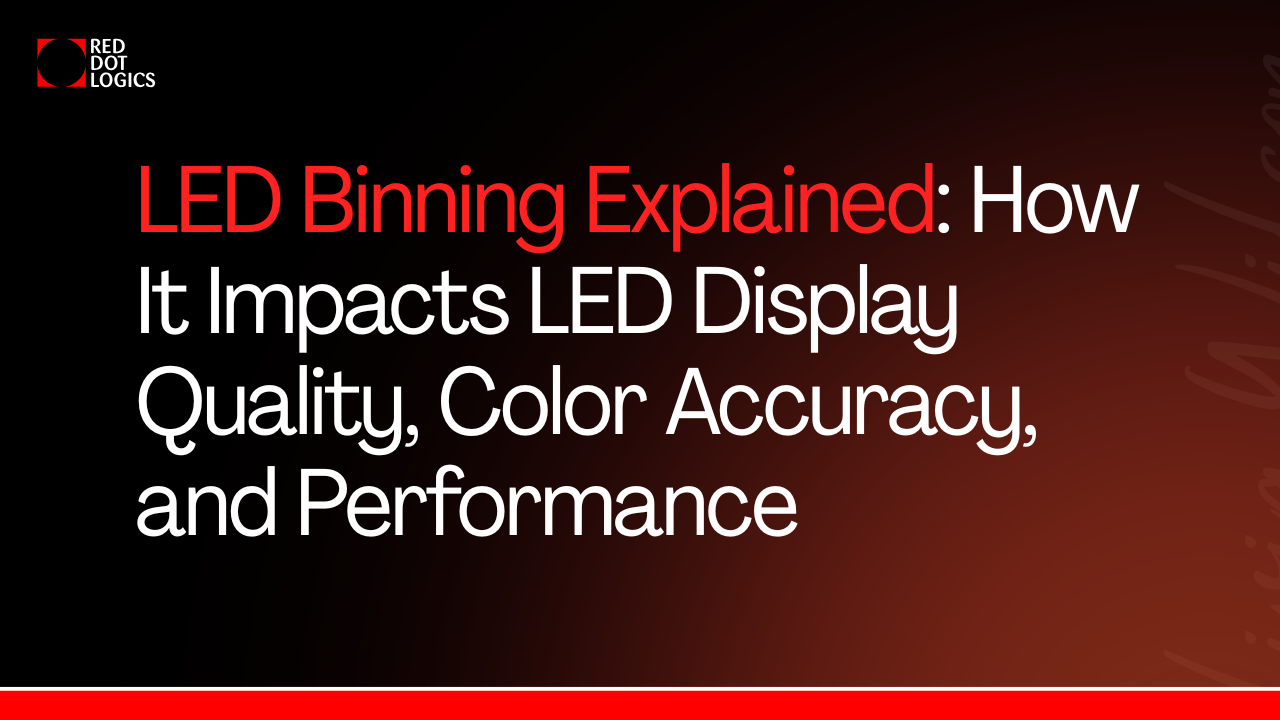 LED Binning Explained: How It Impacts LED Display Quality (2026 Guide)